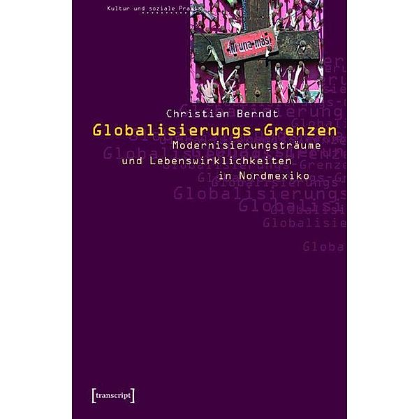 Globalisierungs-Grenzen / Kultur und soziale Praxis, Christian Berndt