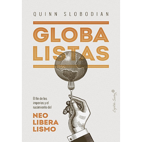 Globalistas / Ensayo, Quinn Slobodian