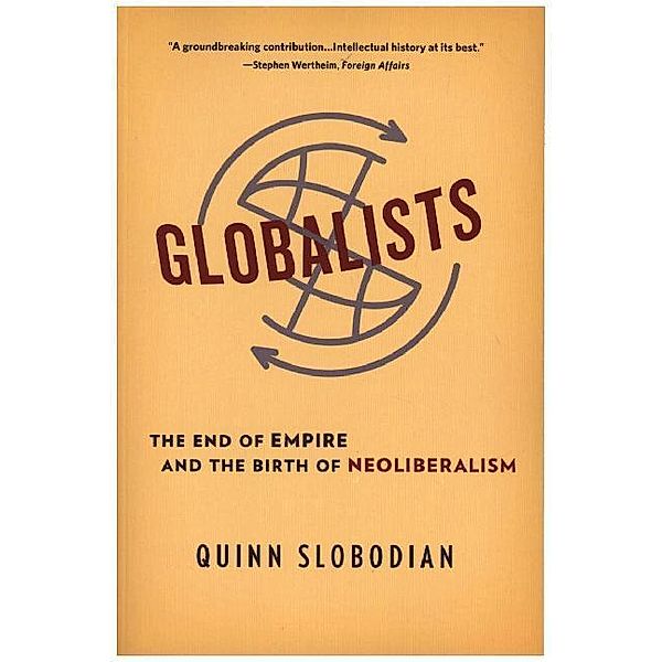 Globalists - The End of Empire and the Birth of Neoliberalism, Quinn Slobodian