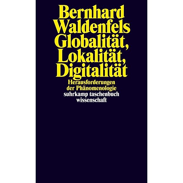 Globalität, Lokalität, Digitalität, Bernhard Waldenfels