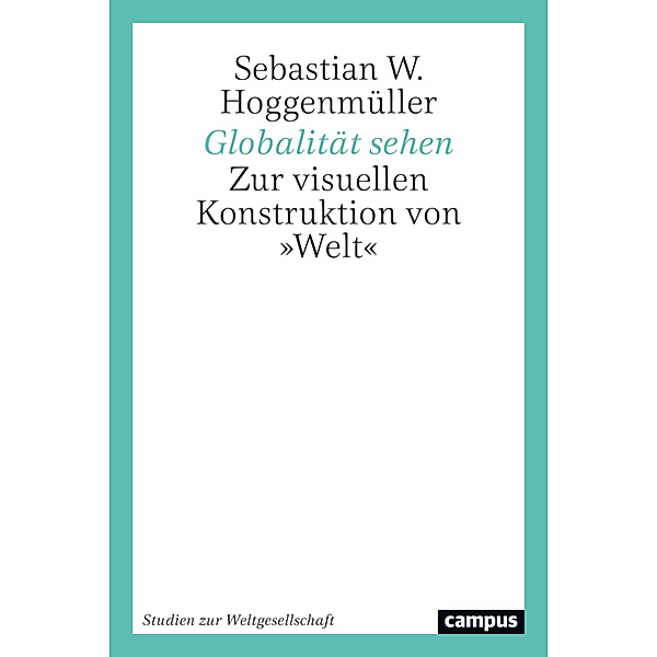 Globalität sehen, Sebastian W. Hoggenmüller