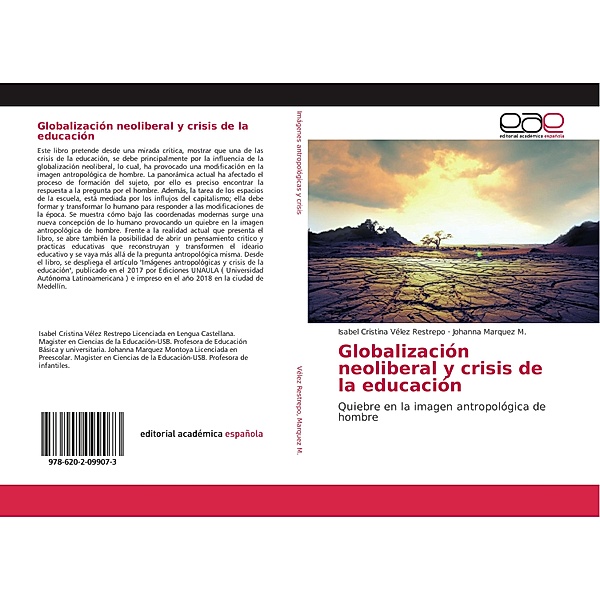 Globalización neoliberal y crisis de la educación, Isabel Cristina Vélez Restrepo, Johanna Marquez M.