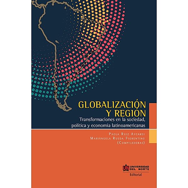 Globalización y Región, Paola Ruiz Aycardi, Mariángela Rueda Fiorentino