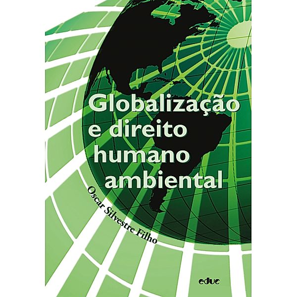 Globalização e direito humano ambiental, Oscar Silvestre Filho