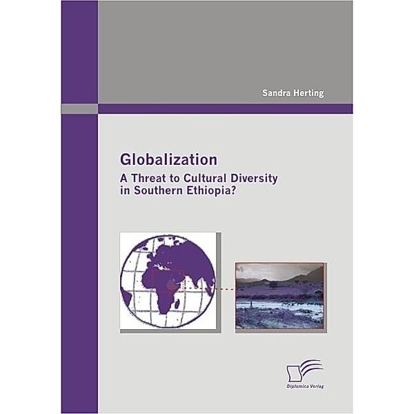 Globalization: A Threat to Cultural Diversity in Southern Ethiopia?, Sandra Herting