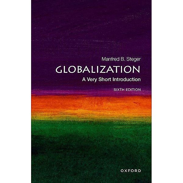 Globalization: A Very Short Introduction, Manfred B. Steger