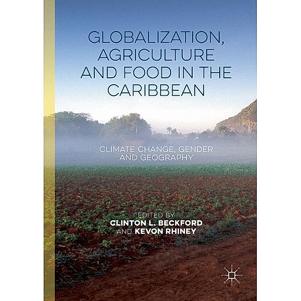 Globalization, Agriculture and Food in the Caribbean