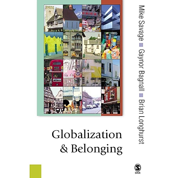 Globalization and Belonging / Published in association with Theory, Culture & Society, Michael Savage, Gaynor Bagnall, Brian Longhurst