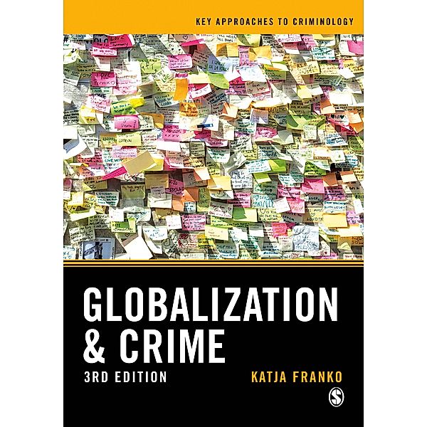 Globalization and Crime / Key Approaches to Criminology, Katja Franko