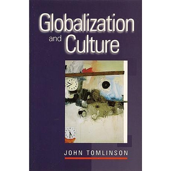 Globalization and Culture, John Tomlinson