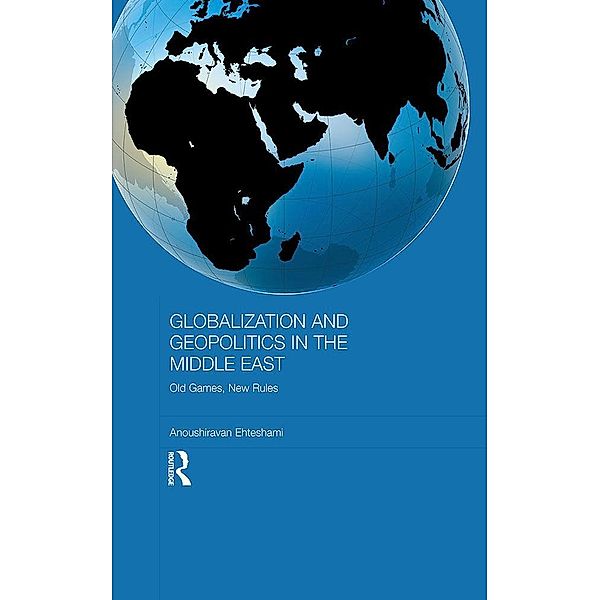 Globalization and Geopolitics in the Middle East, Anoushiravan Ehteshami