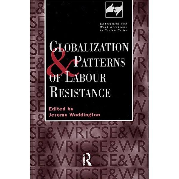 Globalization and Patterns of Labour Resistance, Jeremy Waddinton