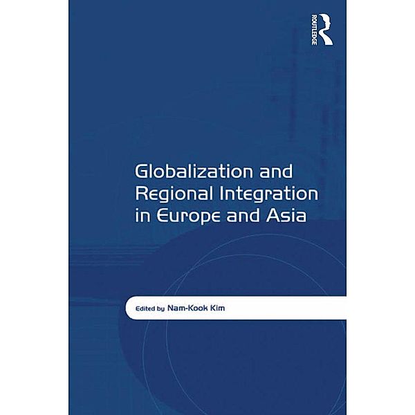 Globalization and Regional Integration in Europe and Asia