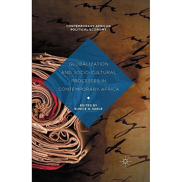 Globalization and Socio-Cultural Processes in Contemporary Africa / Contemporary African Political Economy, Eunice N. Sahle