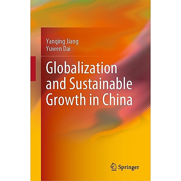 Globalization and Sustainable Growth in China, Yanqing Jiang, Yuwen Dai
