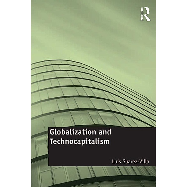Globalization and Technocapitalism, Luis Suarez-Villa