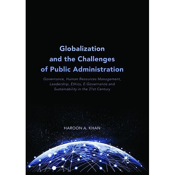 Globalization and the Challenges of Public Administration, Haroon A. Khan