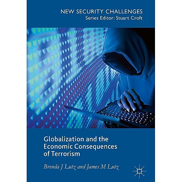 Globalization and the Economic Consequences of Terrorism / New Security Challenges, Brenda J. Lutz, James M. Lutz