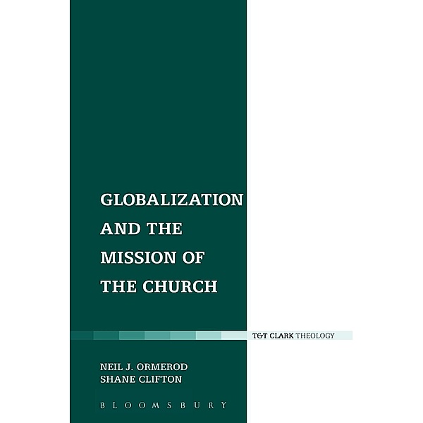 Globalization and the Mission of the Church, Neil J. Ormerod, Shane Clifton