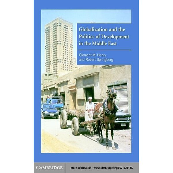 Globalization and the Politics of Development in the Middle East, Clement M. Henry