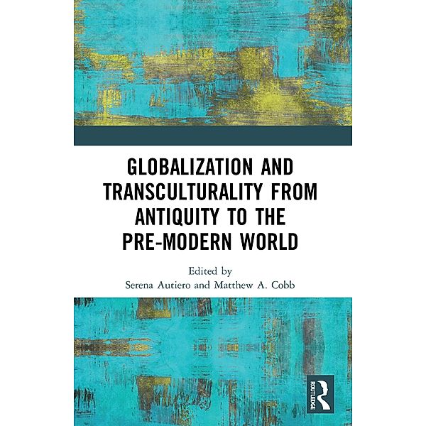 Globalization and Transculturality from Antiquity to the Pre-Modern World