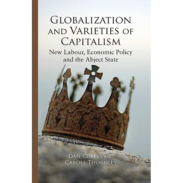 Globalization and Varieties of Capitalism, D. Coffey, C. Thornley