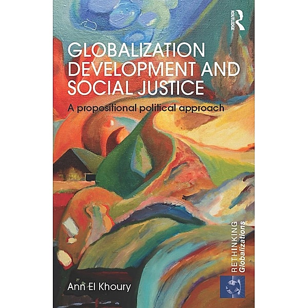Globalization Development and Social Justice / Rethinking Globalizations, Ann El Khoury