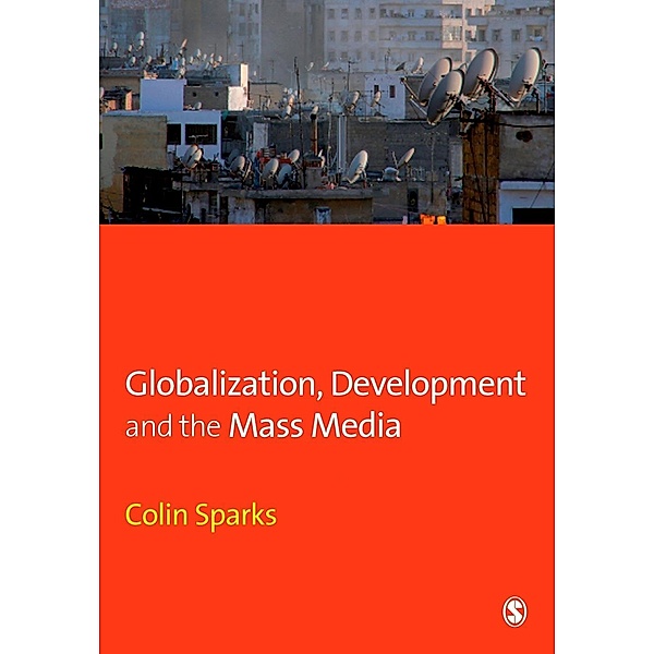 Globalization, Development and the Mass Media, Colin Sparks