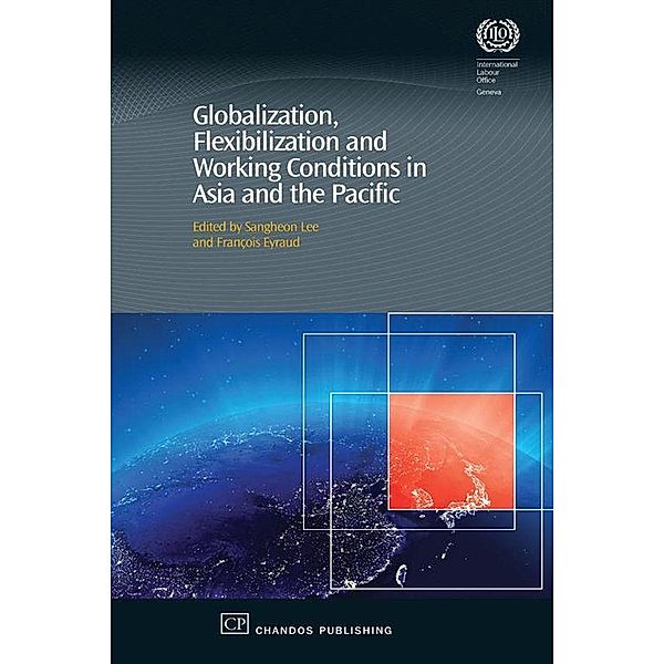 Globalization, Flexibilization and Working Conditions in Asia and the Pacific