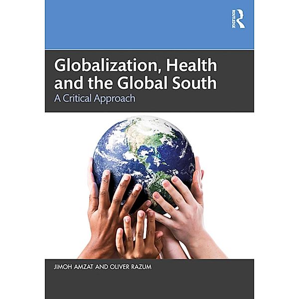 Globalization, Health and the Global South, Jimoh Amzat, Oliver Razum