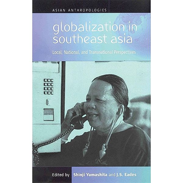 Globalization in Southeast Asia / Asian Anthropologies Bd.1