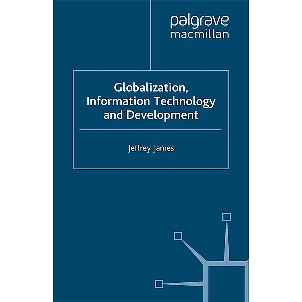 Globalization, Information Technology and Development, J. James