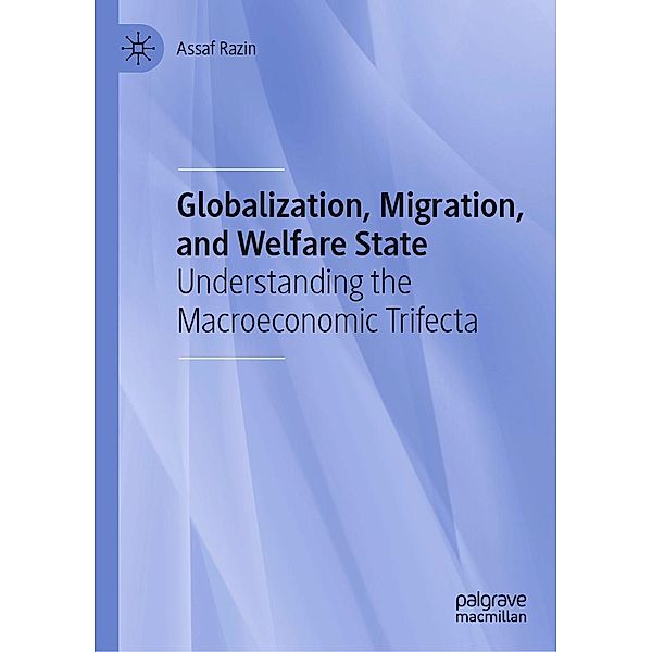 Globalization, Migration, and Welfare State / Progress in Mathematics, Assaf Razin