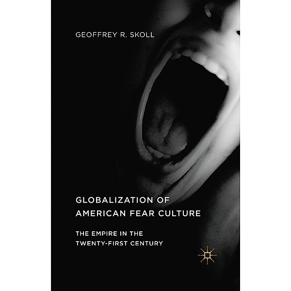 Globalization of American Fear Culture, Geoffrey R. Skoll