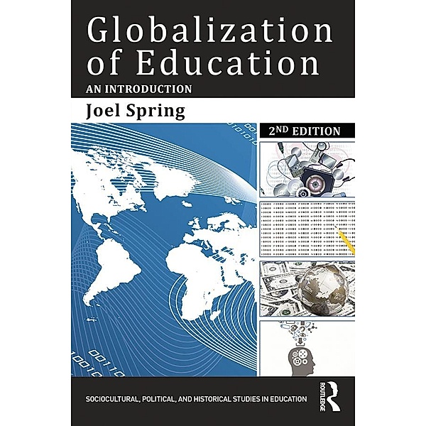 Globalization of Education / Sociocultural, Political, and Historical Studies in Education, Joel Spring
