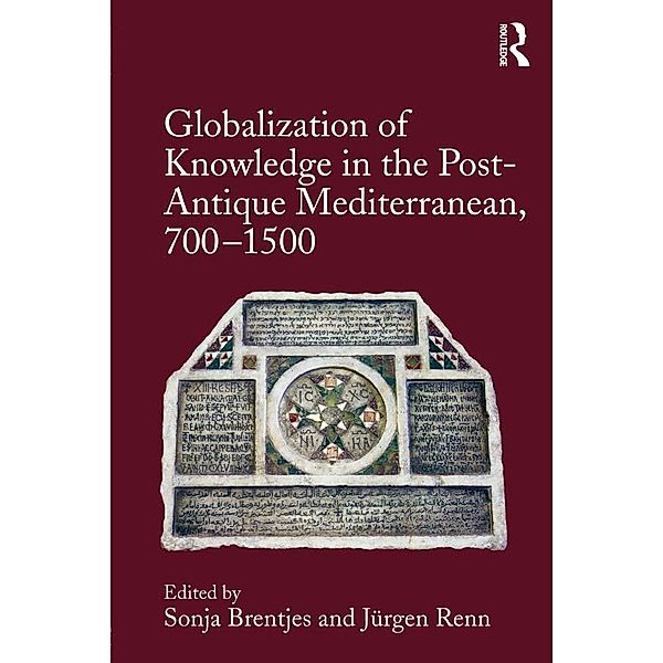 Globalization of Knowledge in the Post-Antique Mediterranean, 700-1500