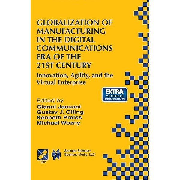 Globalization of Manufacturing in the Digital Communications Era of the 21st Century / IFIP Advances in Information and Communication Technology Bd.4