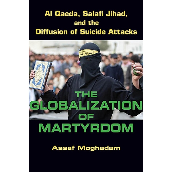Globalization of Martyrdom, Assaf Moghadam