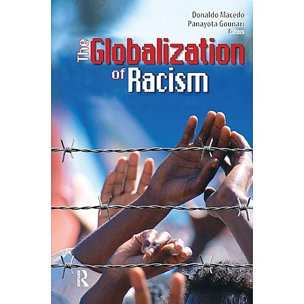 Globalization of Racism / Series in Critical Narrative, Donaldo Macedo, Panayota Gounari