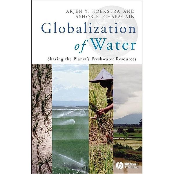 Globalization of Water, Arjen Y. Hoekstra, Ashok K. Chapagain