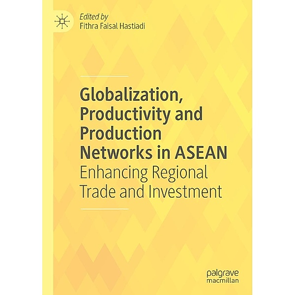 Globalization, Productivity and Production Networks in ASEAN / Progress in Mathematics
