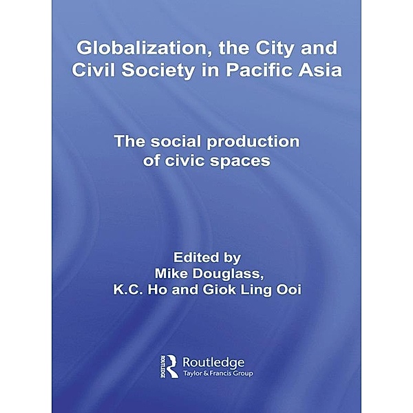 Globalization, the City and Civil Society in Pacific Asia