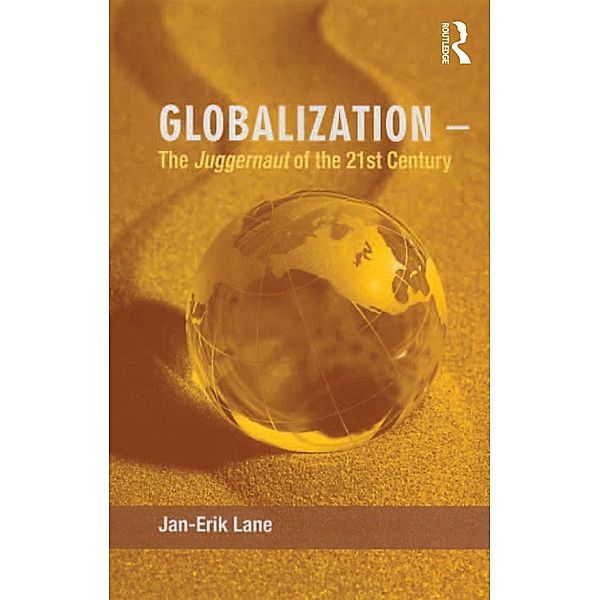 Globalization - The Juggernaut of the 21st Century, Jan-Erik Lane