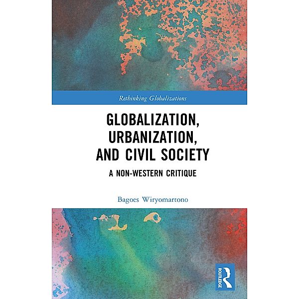 Globalization, Urbanization, and Civil Society, Bagoes Wiryomartono