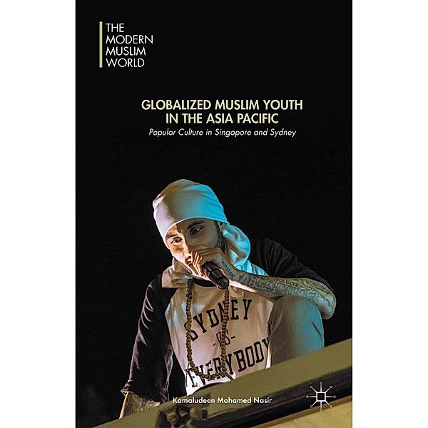 Globalized Muslim Youth in the Asia Pacific / The Modern Muslim World, Kamaludeen Mohamed Mohamed Nasir