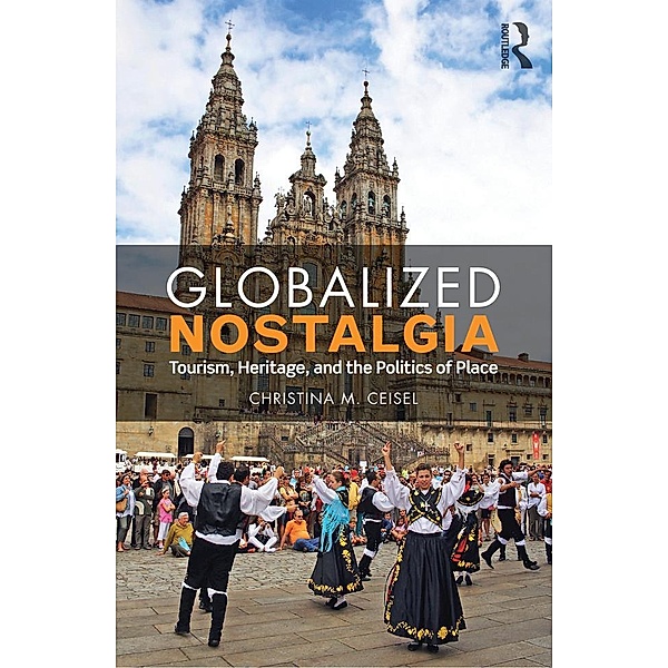 Globalized Nostalgia, Christina M. Ceisel