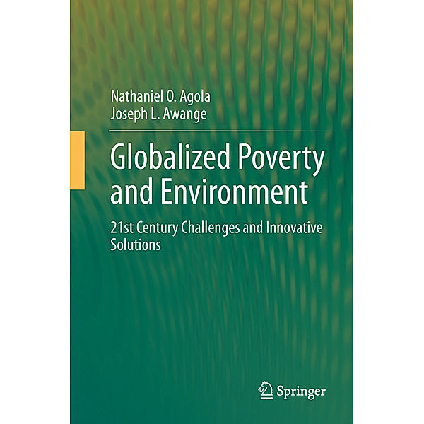 Globalized Poverty and Environment, Nathaniel O. Agola, Joseph L. Awange