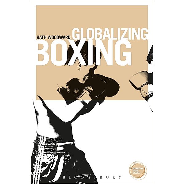 Globalizing Boxing, Kath Woodward