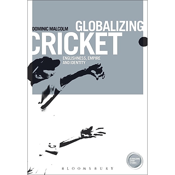 Globalizing Cricket, Dominic Malcolm
