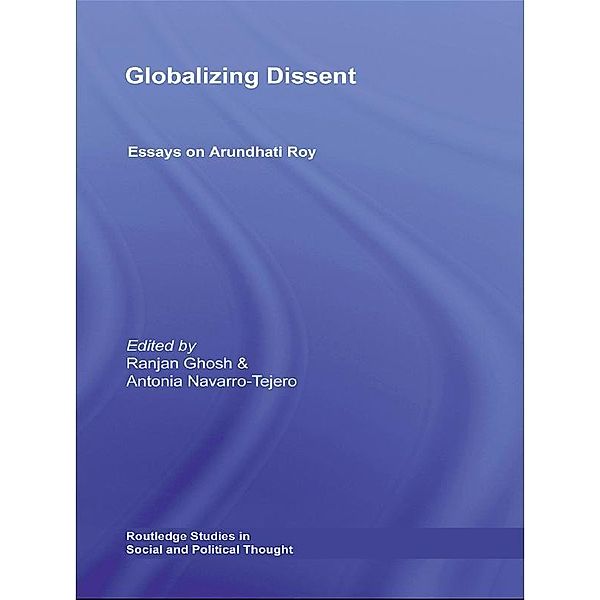 Globalizing Dissent / Routledge Studies in Social and Political Thought